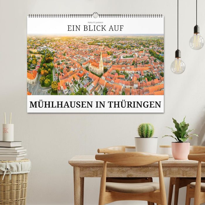 Ein Blick auf Mühlhausen in Thüringen (CALVENDO Wandkalender 2026)