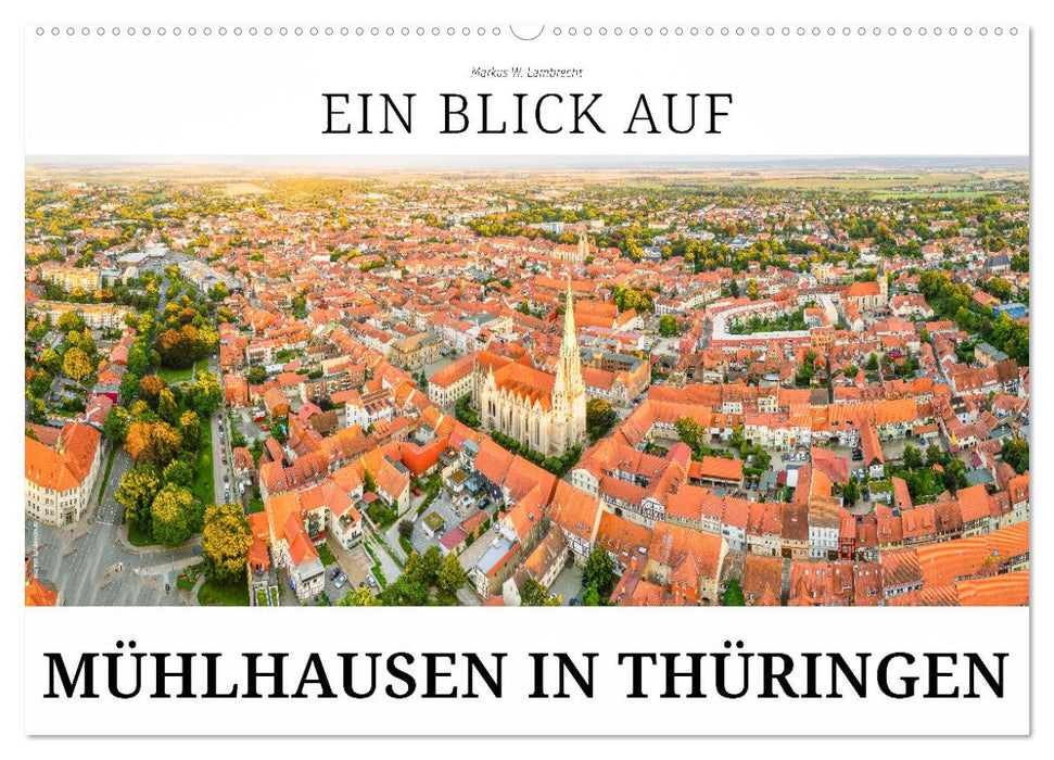 Ein Blick auf Mühlhausen in Thüringen (CALVENDO Wandkalender 2026)