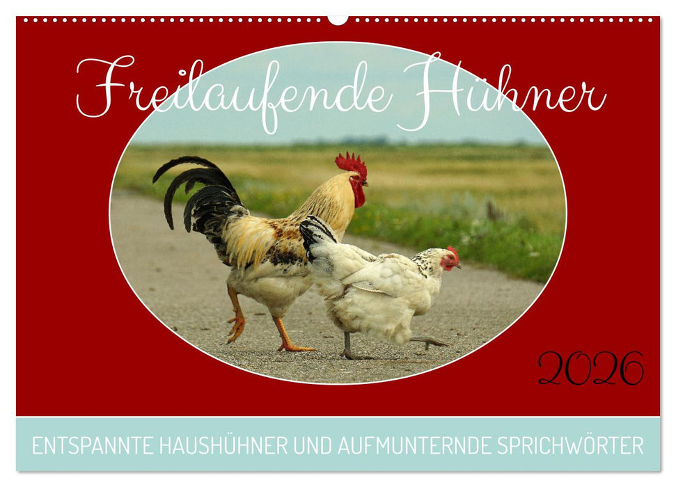 Freilaufende Hühner (CALVENDO Wandkalender 2026)