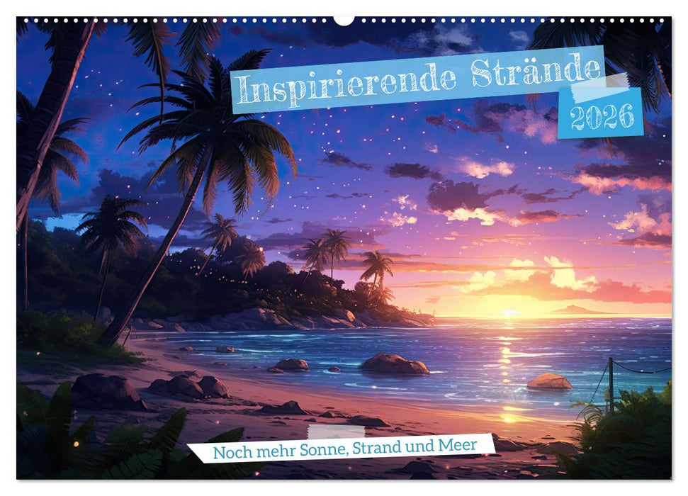 Inspirierende Strände (CALVENDO Wandkalender 2026)