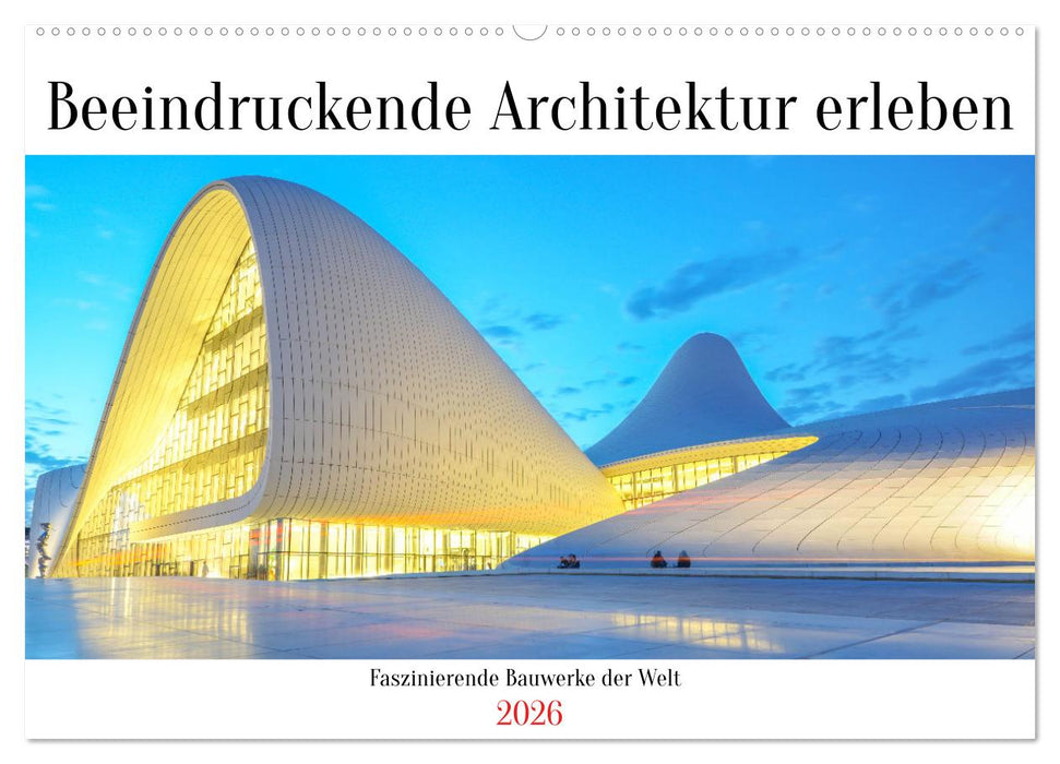 Beeindruckende Architektur erleben (CALVENDO Wandkalender 2026)