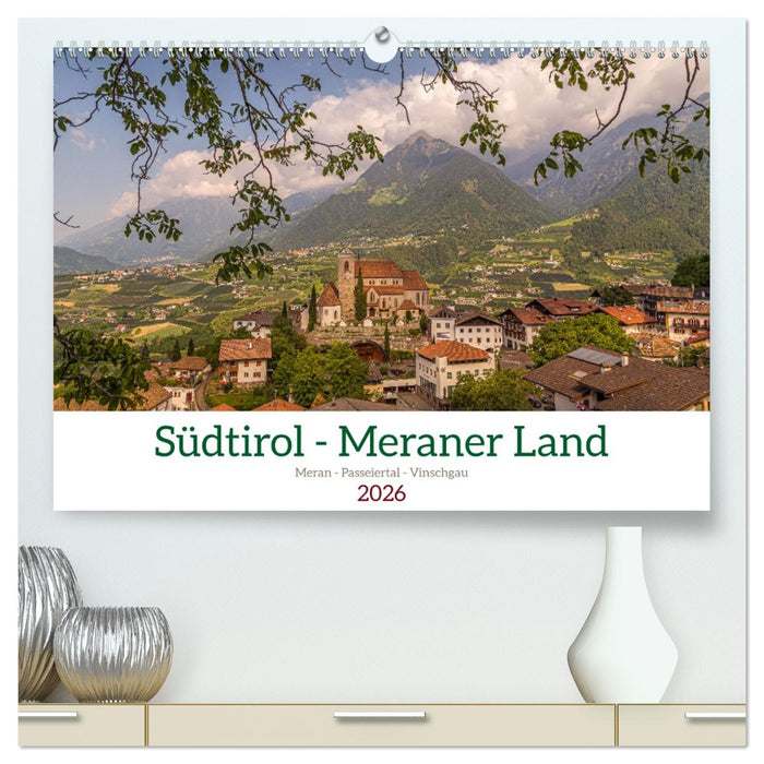 Südtirol - Meraner Land (CALVENDO Premium Wandkalender 2026)