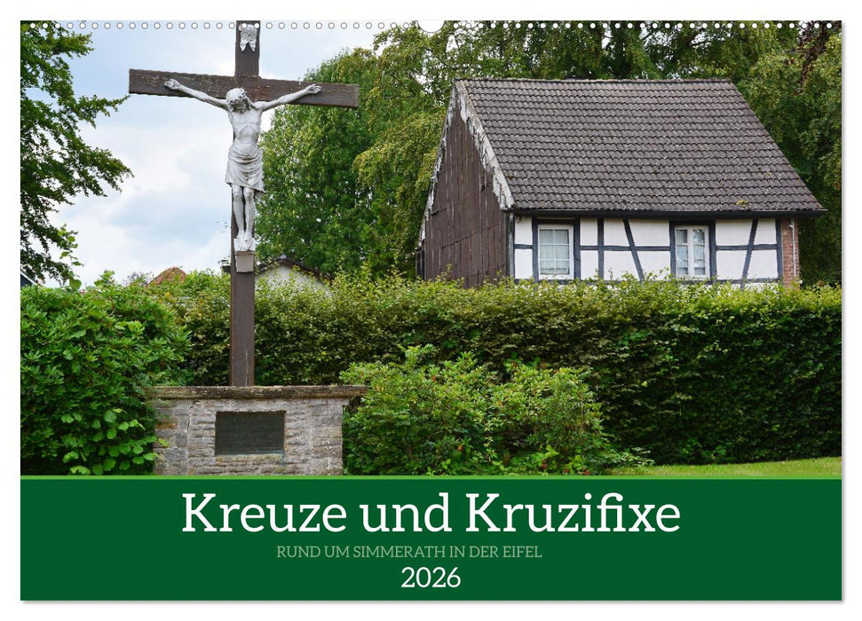 Kreuze und Kruzifixe rund um Simmerath in der Eifel (CALVENDO Wandkalender 2026)