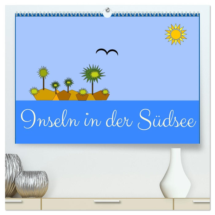 Inseln in der Südsee (CALVENDO Premium Wandkalender 2026)