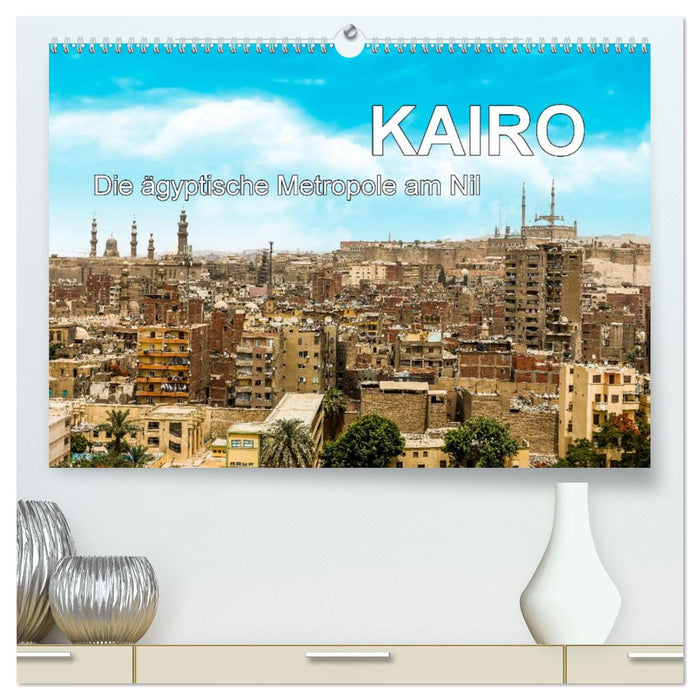 KAIRO Die ägyptische Metropole am Nil (CALVENDO Premium Wandkalender 2026)