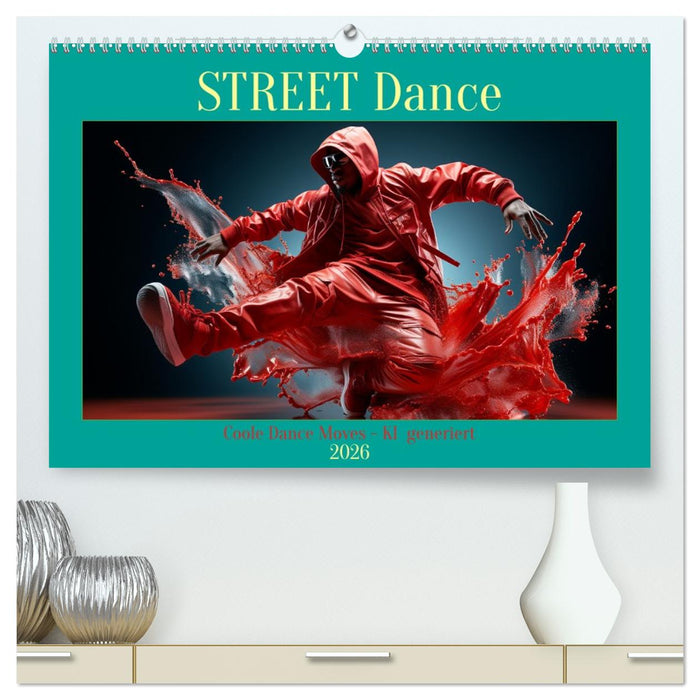Street Dance (CALVENDO Premium Wandkalender 2026)
