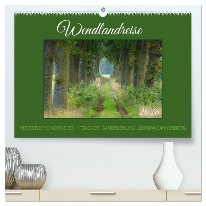 Wendlandreise (CALVENDO Premium Wandkalender 2026)