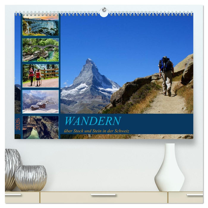 WANDERN über Stock und Stein in der Schweiz (CALVENDO Premium Wandkalender 2026)
