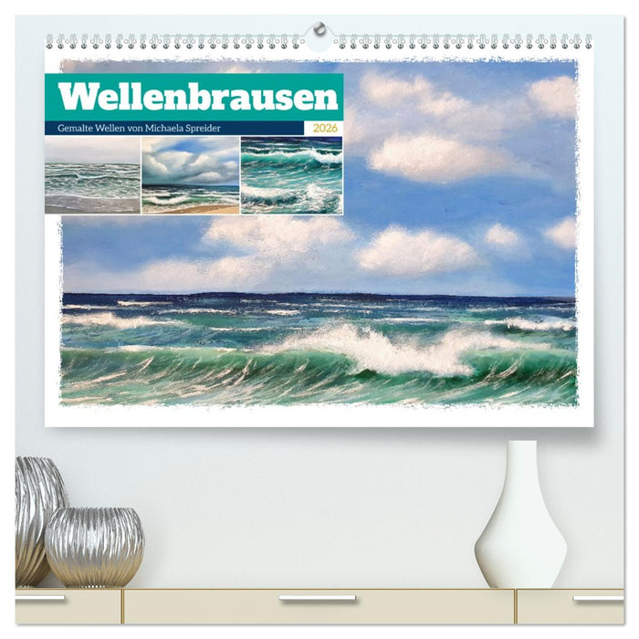 Wellenbrausen - Gemalte Wellen von Michaela Spreider (CALVENDO Premium Wandkalender 2026)