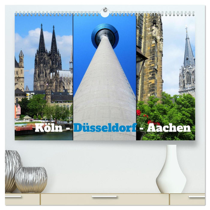Köln, Düsseldorf, Aachen (CALVENDO Premium Wandkalender 2026)