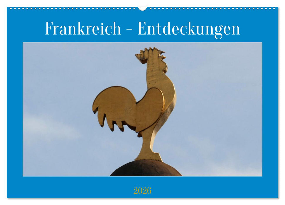 Frankreich - Entdeckungen (CALVENDO Wandkalender 2026)