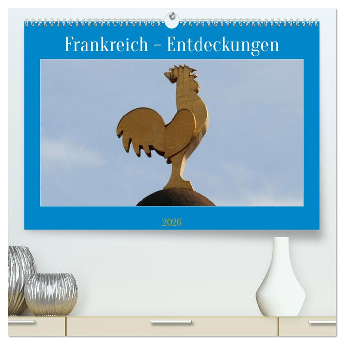 Frankreich - Entdeckungen (CALVENDO Premium Wandkalender 2026)