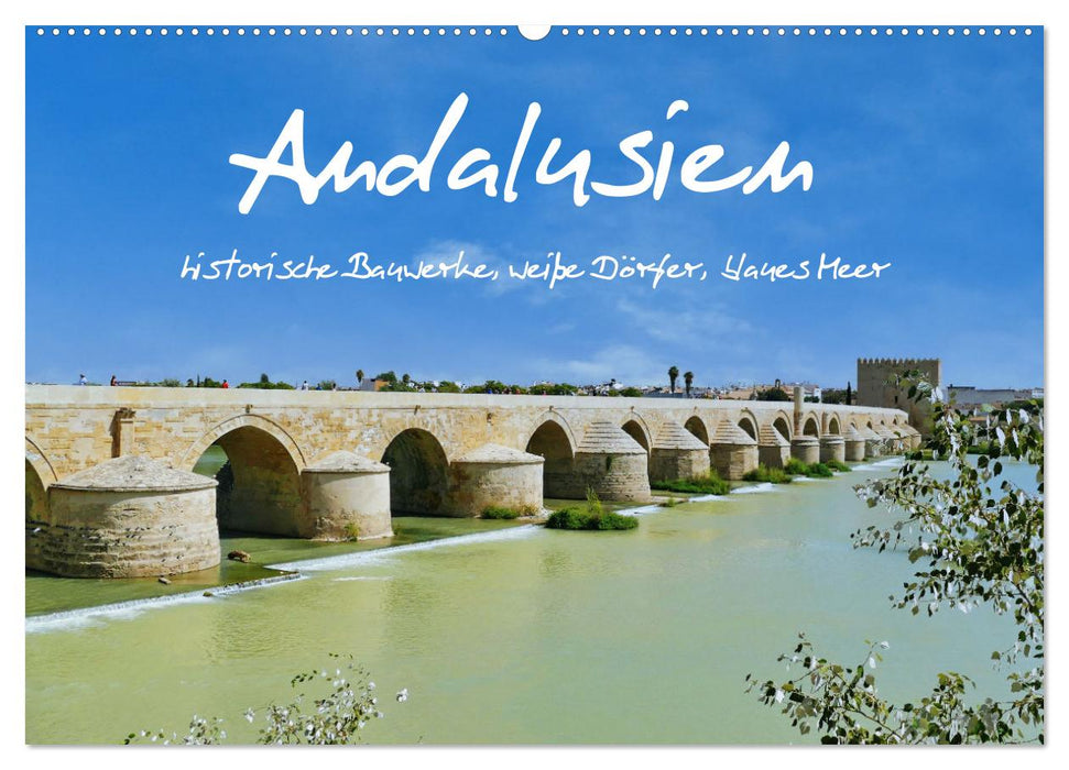 Andalusien, historische Bauwerke, weiße Dörfer, blaues Meer (CALVENDO Wandkalender 2026)