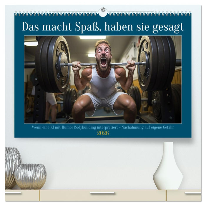 Das macht Spaß, haben sie gesagt (CALVENDO Premium Wandkalender 2026)