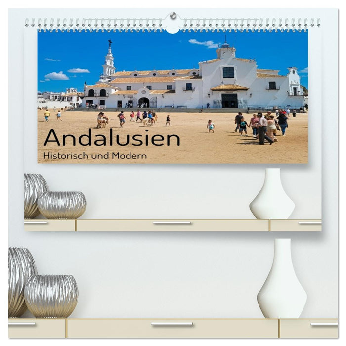 Andalusien, historisch und modern (CALVENDO Premium Wandkalender 2026)