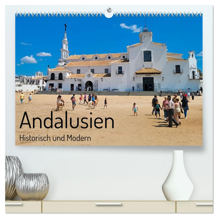 Andalusien, historisch und modern (CALVENDO Premium Wandkalender 2026)