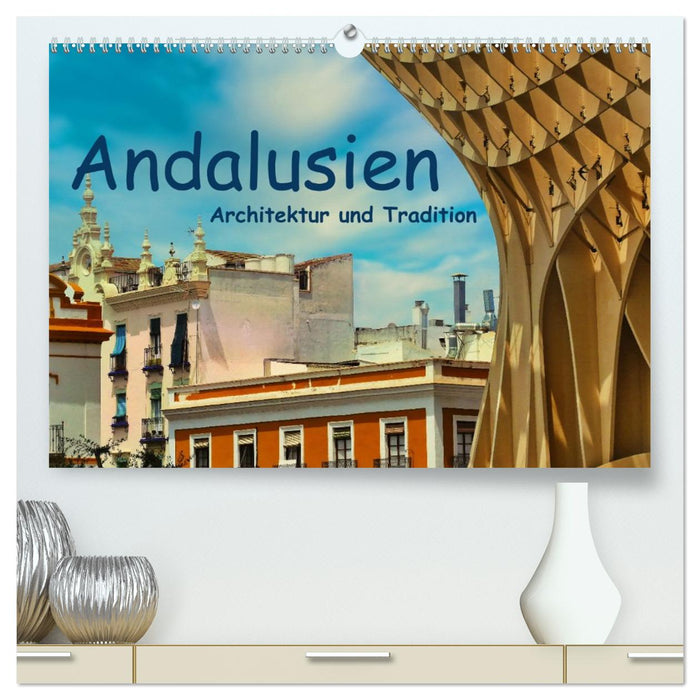 Andalusien, Architektur und Tradition (CALVENDO Premium Wandkalender 2026)