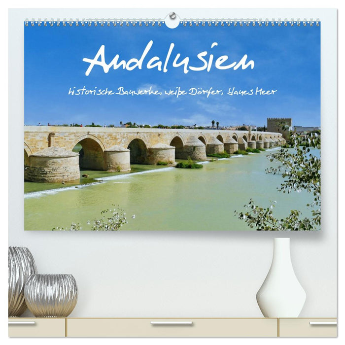 Andalusien, historische Bauwerke, weiße Dörfer, blaues Meer (CALVENDO Premium Wandkalender 2026)