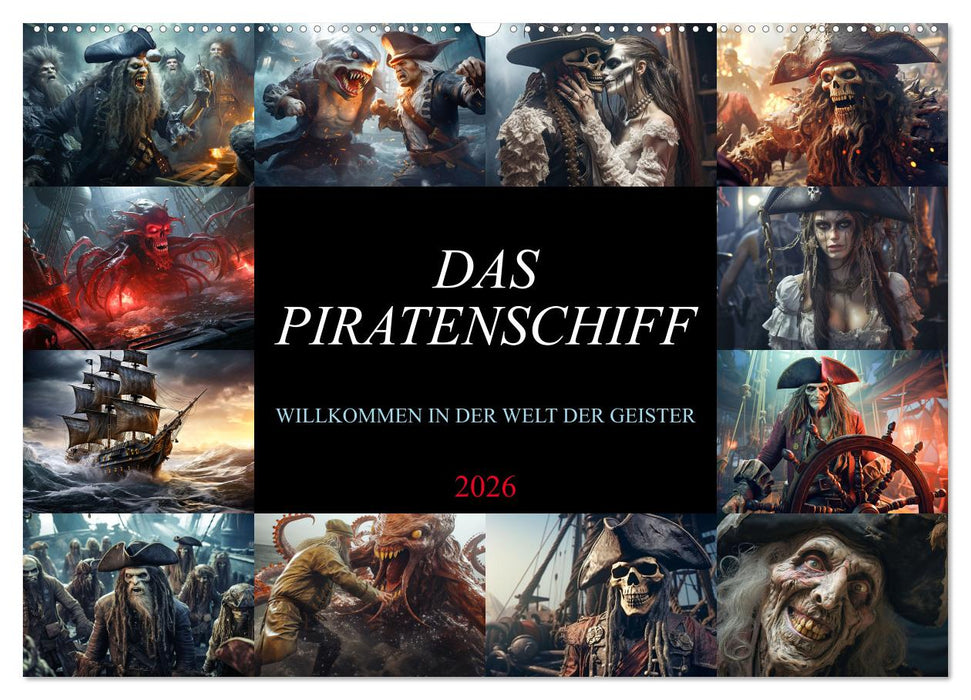 Das Piratenschiff - Willkommen in der Welt der Geister (CALVENDO Wandkalender 2026)