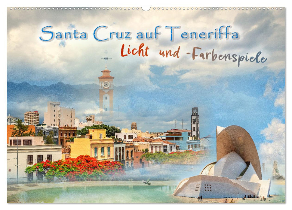 Santa Cruz auf Teneriffa - Licht und Farbenspiele (CALVENDO Wandkalender 2026)