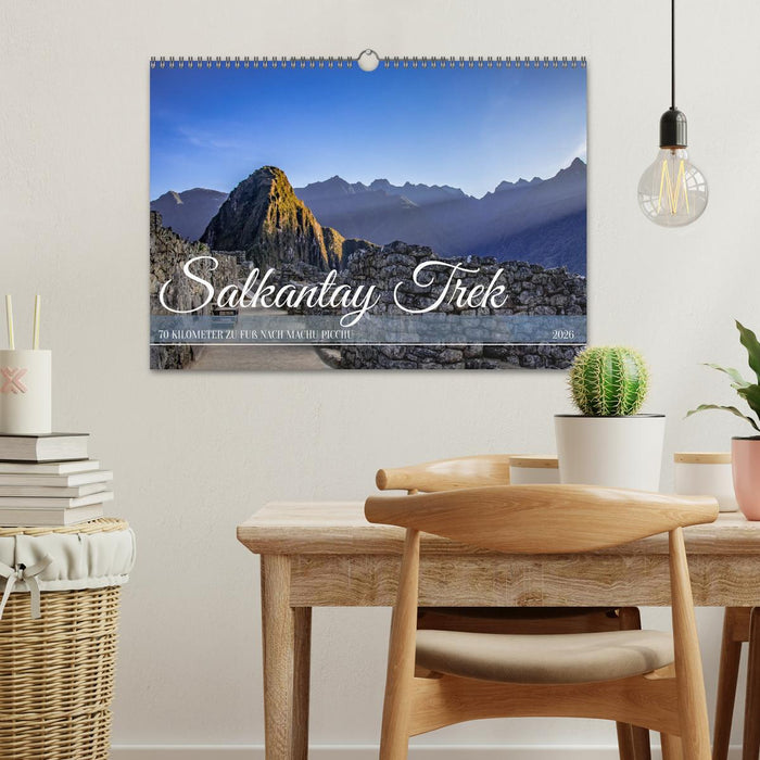 Salkantay Trek - 70 Kilometer zu Fuß nach Machu Picchu (CALVENDO Wandkalender 2026)