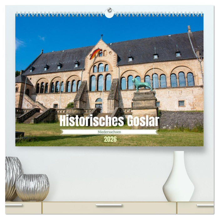 Historisches Goslar - Niedersachsen (CALVENDO Premium Wandkalender 2026)