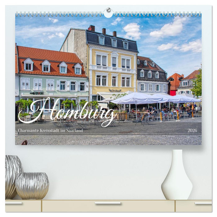 Homburg - Charmante Kreisstadt im Saarland (CALVENDO Premium Wandkalender 2026)
