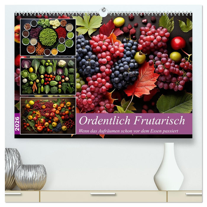 Ordentlich Frutarisch (CALVENDO Premium Wandkalender 2026)