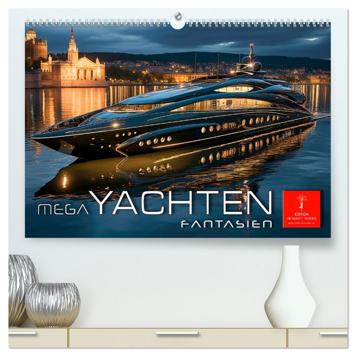 Mega Yachten Fantasien (CALVENDO Premium Wandkalender 2026)