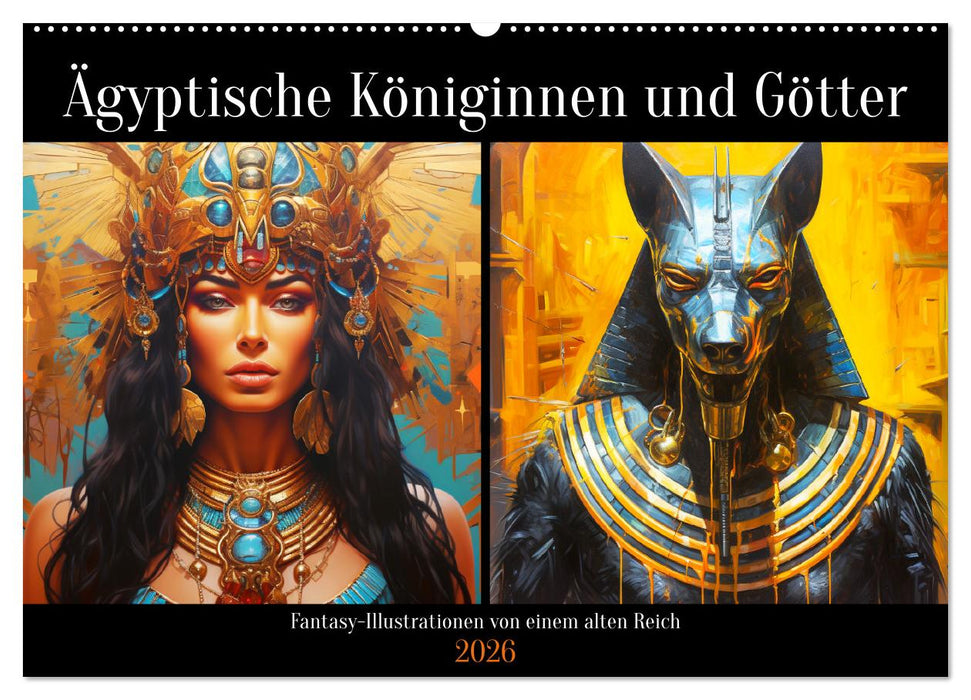 Ägyptische Königinnen und Götter. Fantasy-Illustrationen von einem alten Reich (CALVENDO Wandkalender 2026)