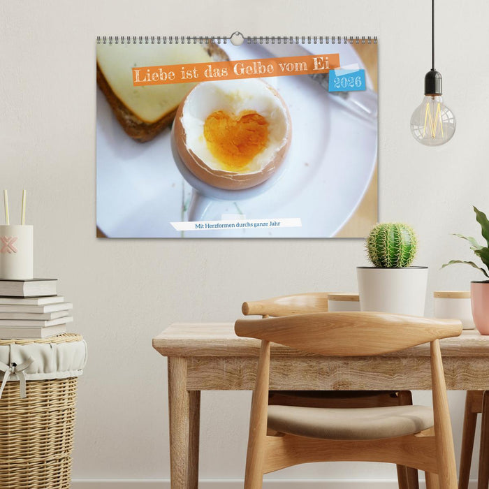 Liebe ist das gelbe vom Ei (CALVENDO Wandkalender 2026)