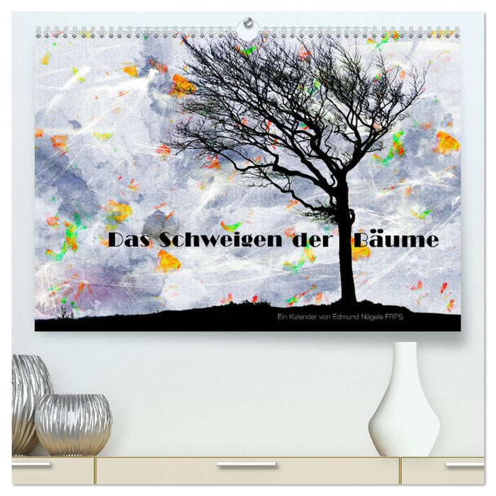 Das Schweigen der Bäume (CALVENDO Premium Wandkalender 2026)