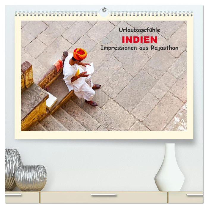 Urlaubsgefühle - INDIEN Impressionen aus Rajasthan (CALVENDO Premium Wandkalender 2026)