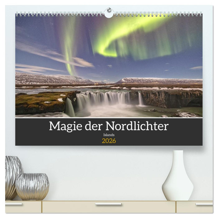 Magie der Nordlichter Islands (CALVENDO Premium Wandkalender 2026)