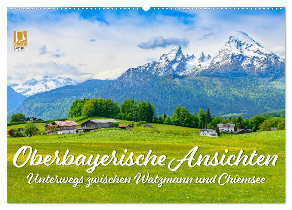 Oberbayerische Ansichten - Unterwegs zwischen Watzmann und Chiemsee (CALVENDO Wandkalender 2026)