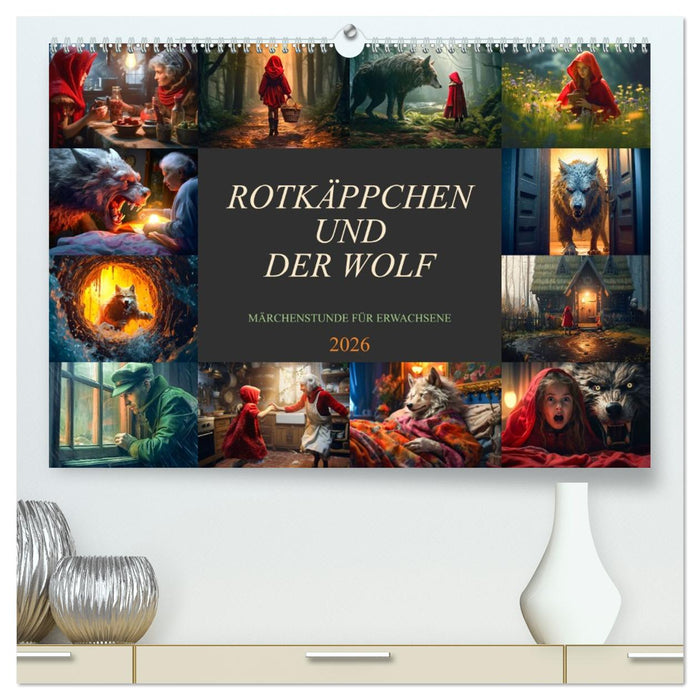 Rotkäppchen und der Wolf (CALVENDO Premium Wandkalender 2026)