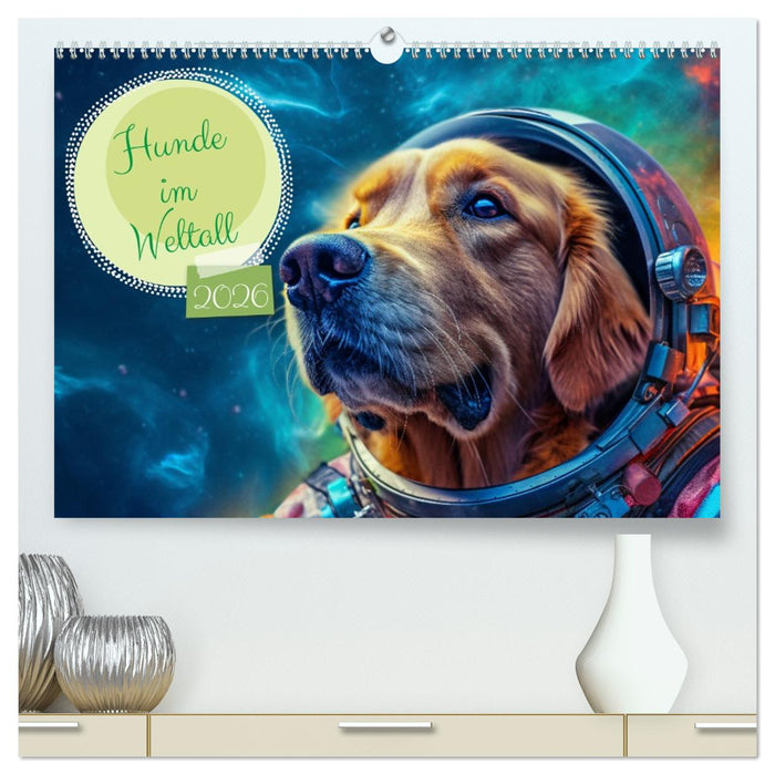 Hunde im Weltall (CALVENDO Premium Wandkalender 2026)