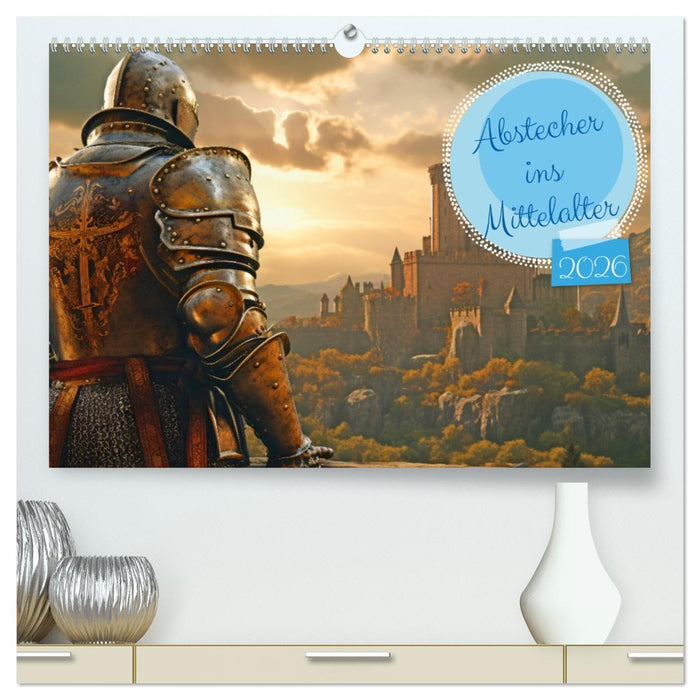 Abstecher ins Mittelalter (CALVENDO Premium Wandkalender 2026)