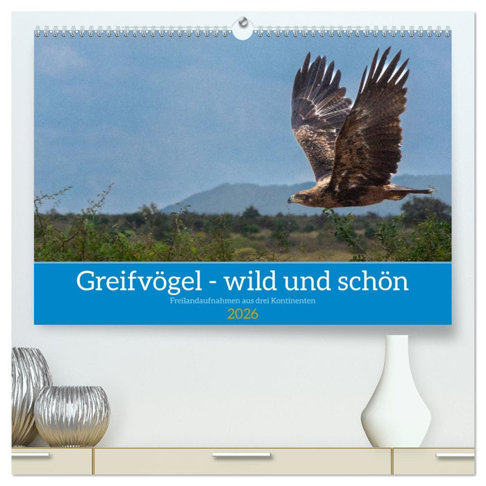 Greifvögel - wild und schön (CALVENDO Premium Wandkalender 2026)