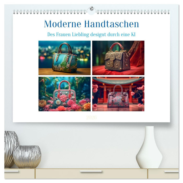 Moderne Handtaschen (CALVENDO Premium Wandkalender 2026)