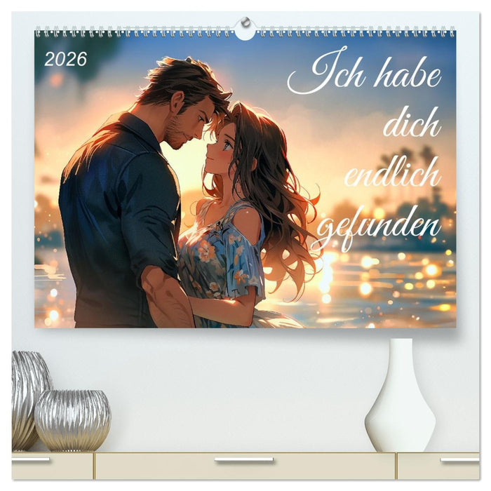 Ich habe dich endlich gefunden (CALVENDO Premium Wandkalender 2026)