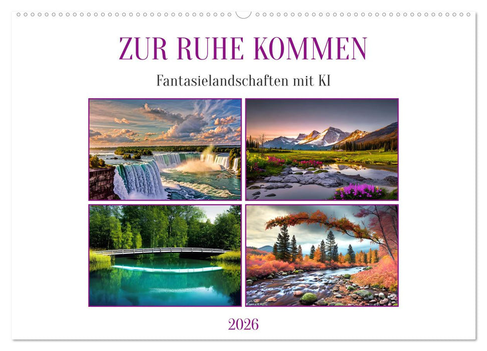 Zur Ruhe kommen Fantasiereisen mit KI (CALVENDO Wandkalender 2026)
