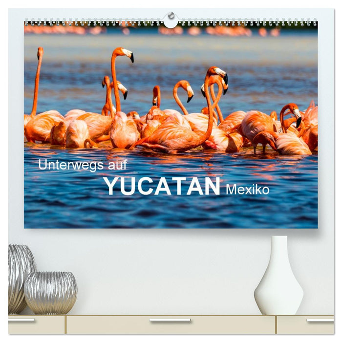 Unterwegs auf Yucatan Mexiko (CALVENDO Premium Wandkalender 2026)
