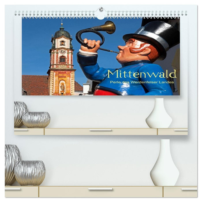 Mittenwald - Perle des Werdenfelser Landes (CALVENDO Premium Wandkalender 2026)