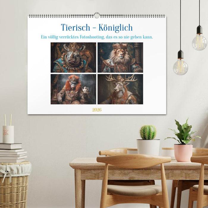Tierisch - Königlich (CALVENDO Wandkalender 2026)