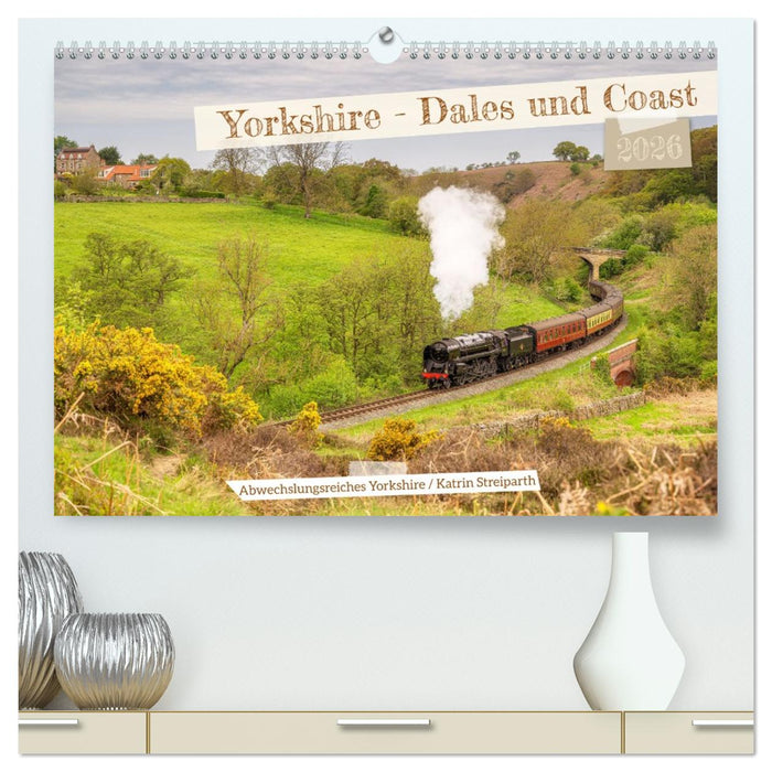Yorkshire - Dales und Coast (CALVENDO Premium Wandkalender 2026)