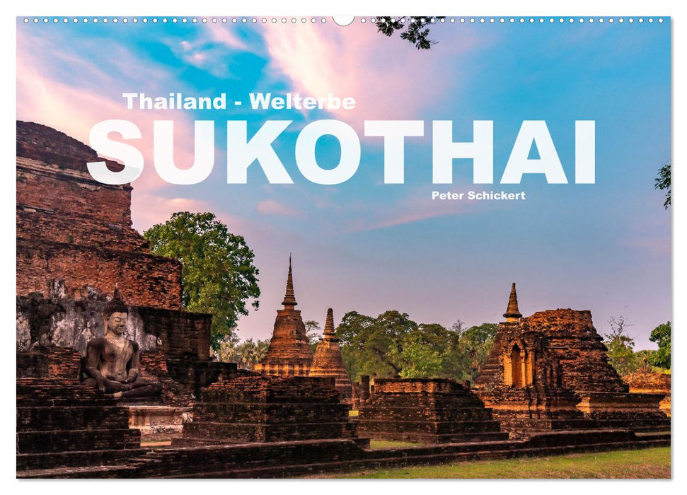 Thailand - Welterbe Sukothai (CALVENDO Wandkalender 2026)