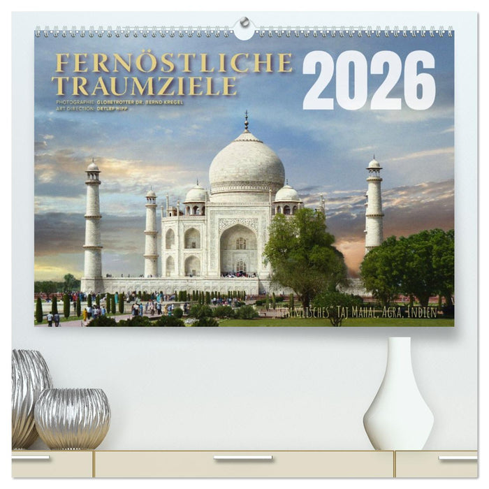 Fernöstliche Traumziele (CALVENDO Premium Wandkalender 2026)