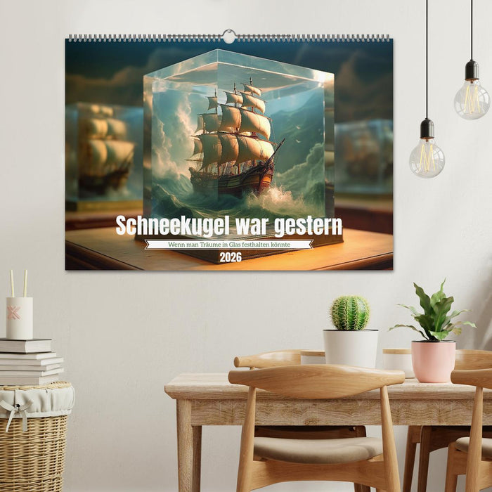 Schneekugel war gestern (CALVENDO Wandkalender 2026)