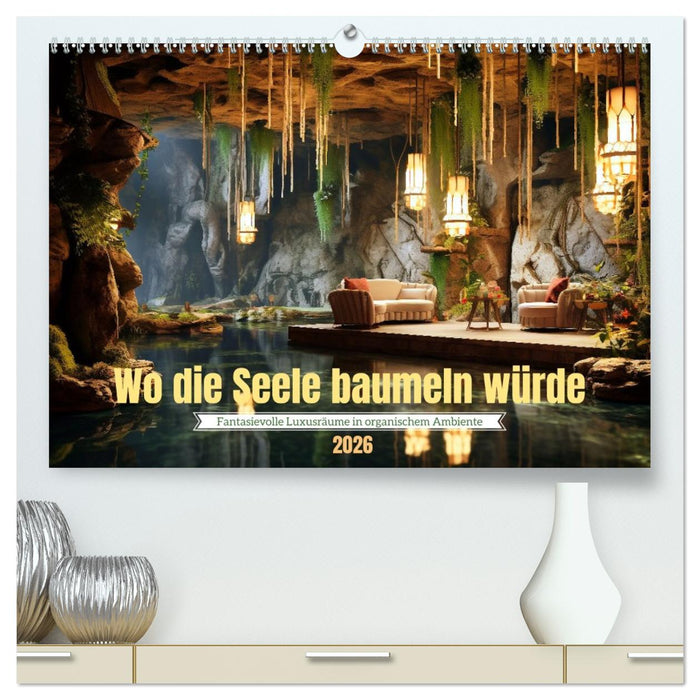 Wo die Seele baumeln würde (CALVENDO Premium Wandkalender 2026)